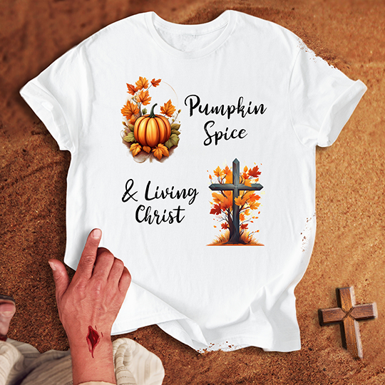 Pumpkin Spice & Living Christ T-shirt