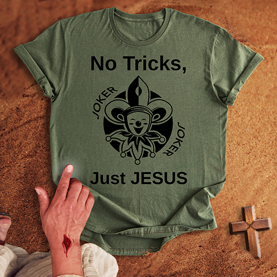 No Tricks, Just Jesus T-shirt