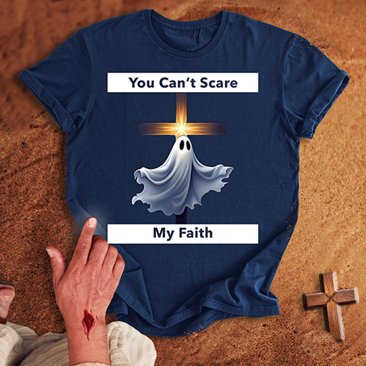 You Can’t Scare My Faith T-shirt