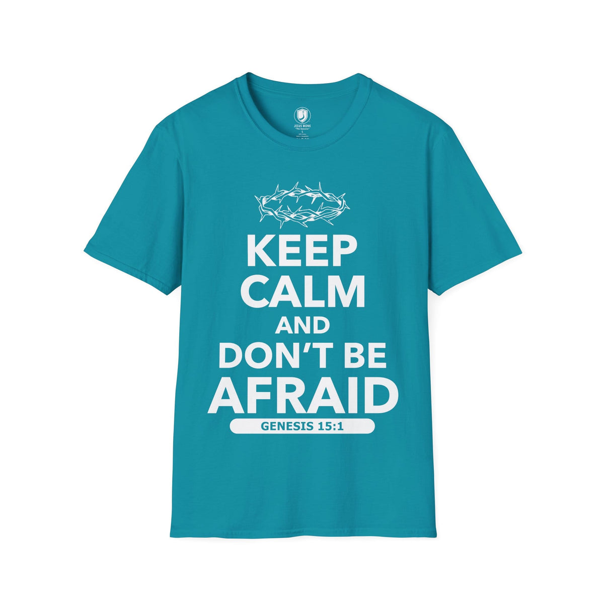 Keep Calm and Don't Be Afraid