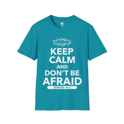 Keep Calm and Don't Be Afraid