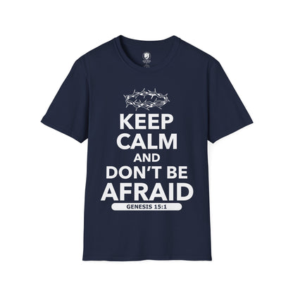 Keep Calm and Don't Be Afraid
