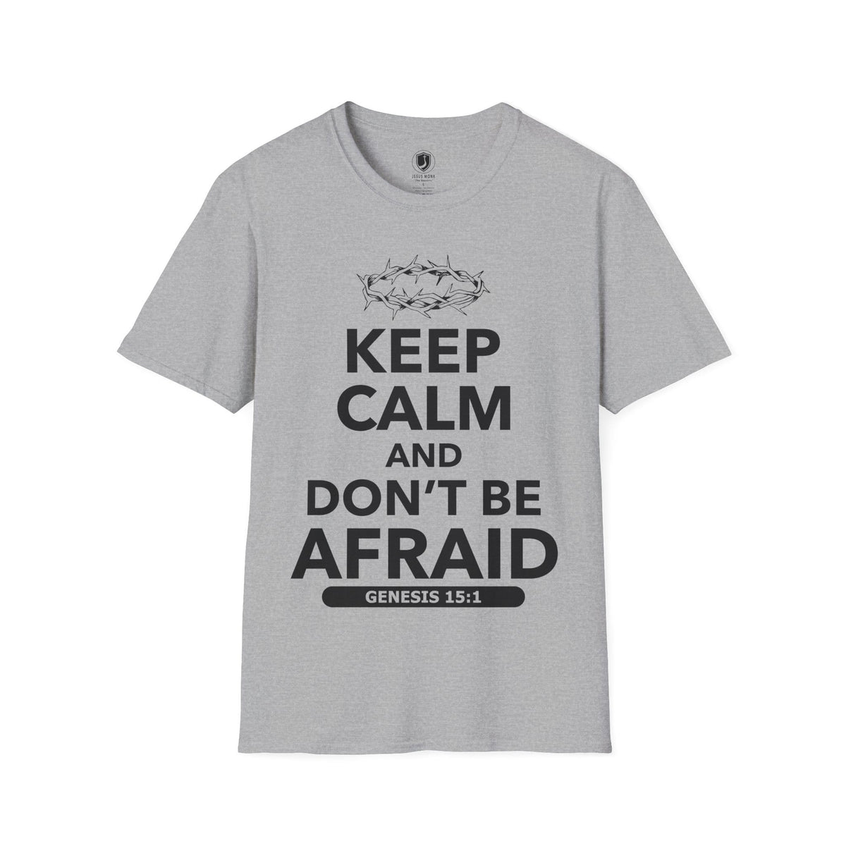 Keep Calm and Don't Be Afraid