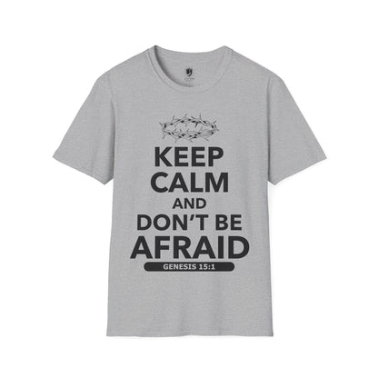 Keep Calm and Don't Be Afraid