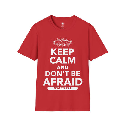 Keep Calm and Don't Be Afraid