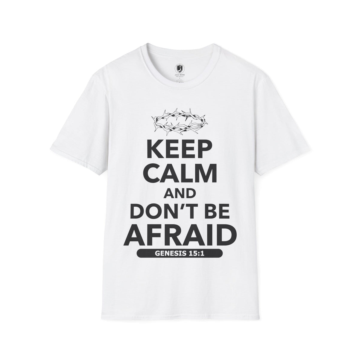 Keep Calm and Don't Be Afraid