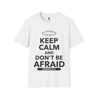 Keep Calm and Don't Be Afraid