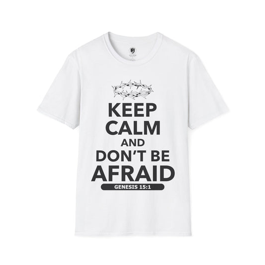 Keep Calm and Don't Be Afraid
