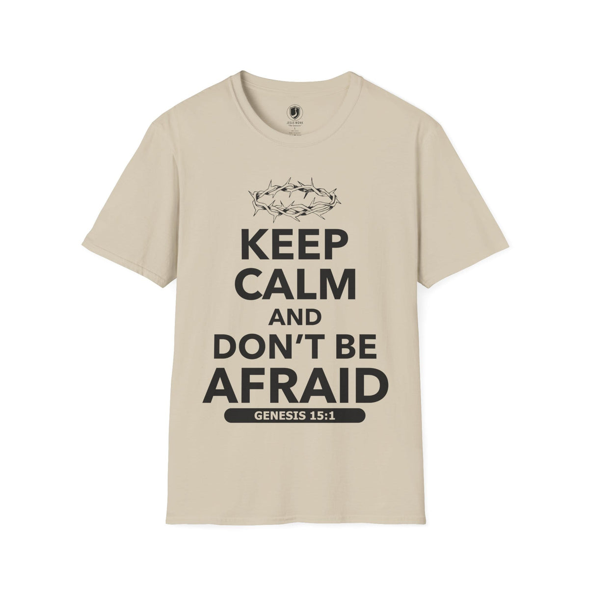 Keep Calm and Don't Be Afraid
