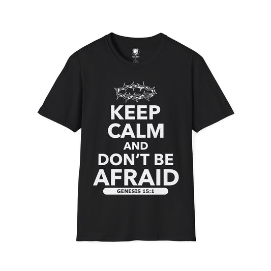 Keep Calm and Don't Be Afraid